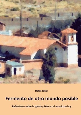 Stefan Silber - Fermento De Otro Mundo Posible, Häftad