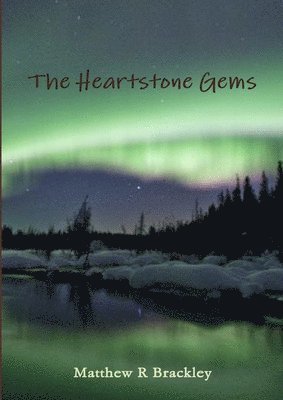 Matthew R Brackley, Matthew R. Brackley - Heartstone Gems, Häftad