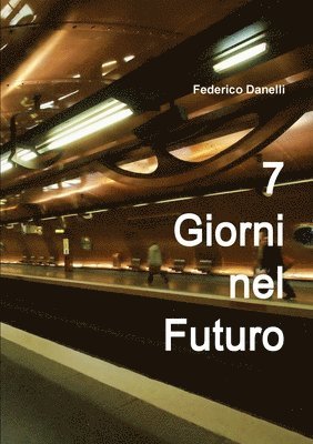 7 Giorni Nel Futuro 1