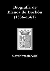bokomslag Biografia De Blanca De Borbon (1336-1361)