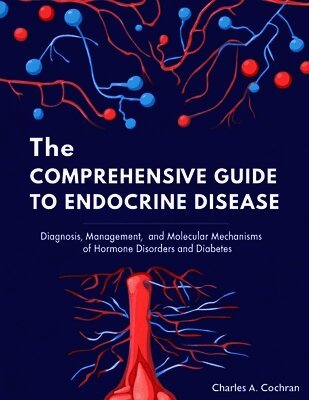 Comprehensive Guide to Endocrine Disease