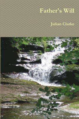 Julian Clarke - Father's Will, Häftad
