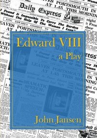 bokomslag Edward VIII - a Play