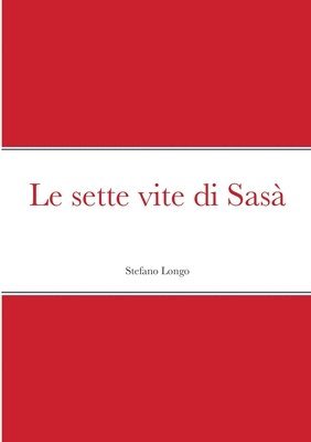 Stefano Longo - Sette Vite Di Sasa, Häftad