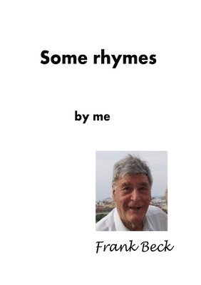 Frank Beck - Some Rhymes by Me, Häftad