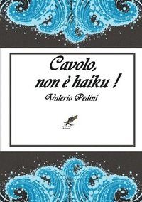 bokomslag Cavolo, non è haiku !