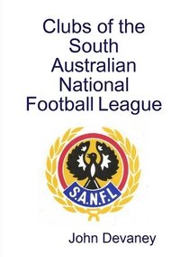 bokomslag Clubs of the South Australian National Football League