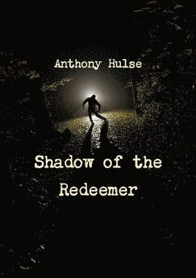 Anthony Hulse - Shadow of the Redeemer, Häftad