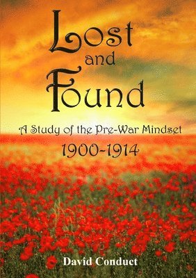bokomslag Lost and Found: A Study of the Pre-War Mindset: 1900-1914
