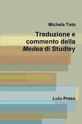 bokomslag Traduzione e Commento Della Medea Di Studley