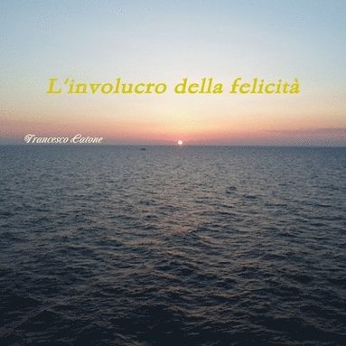 bokomslag L'Involucro Della Felicita