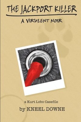 The Jackport Killer : A Virulent Noir 1