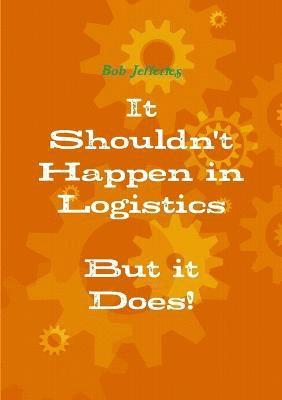 It Shouldn't Happen in Logistics, but it Does 1