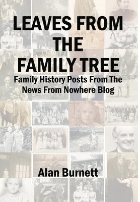 Alan Burnett - Leaves from the Family Tree, Inbunden