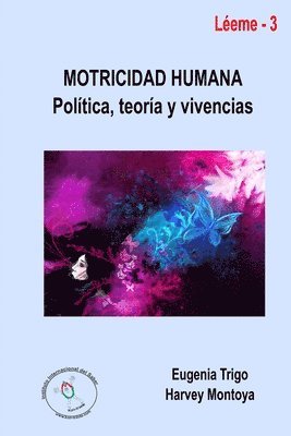 Motricidad Humana: Politica, Teoria y Vivencias 1