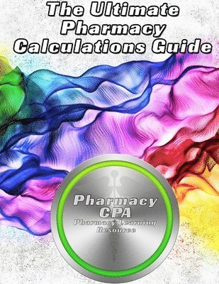Ultimate Pharmacy Calculations Guide 1