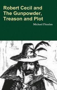 bokomslag Robert Cecil and the Gunpowder, Treason and Plot