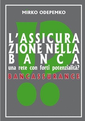 bokomslag L'Assicurazione Nella Banca. Bancassurance