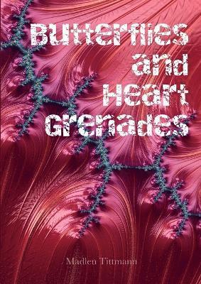 Butterflies and Heart Grenades 1