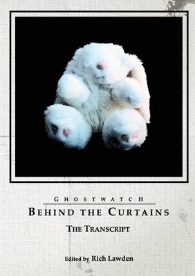 Ghostwatch: Behind the Curtains - the Transcript 1