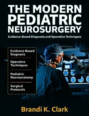 The Modern Pediatric Neurosurgery: Evidence-based Diagnosis and Operative Techniques