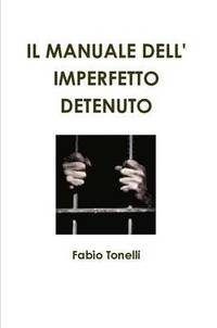 bokomslag IL Manuale Dell' Imperfetto Detenuto