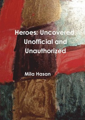 Heroes: Uncovered. Unofficial and Unauthorized 1