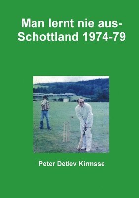 bokomslag Man Lernt Nie Aus - Schottland 1974-79