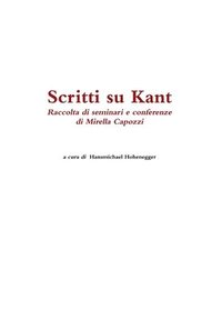 bokomslag Scritti Su Kant. Raccolta Di Seminari e Conferenze Di Mirella Capozzi