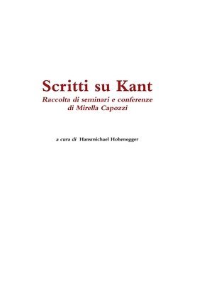 Scritti Su Kant. Raccolta Di Seminari e Conferenze Di Mirella Capozzi 1