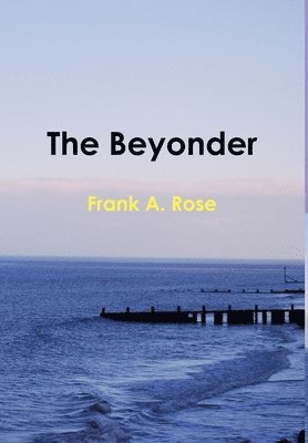 Frank Rose - Beyonder, Inbunden