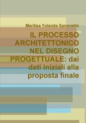 bokomslag Il Processo Architettonico Nel Disegno Progettuale