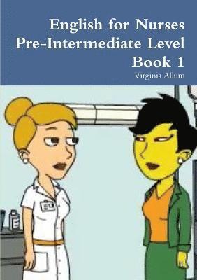English for Nurses Pre-Intermediate Level Book 1 1