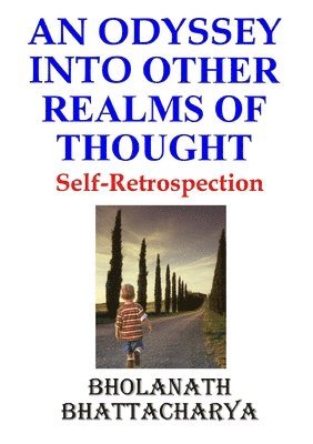 An Odyssey into Other Realms of Thought: Self-Retrospection 1