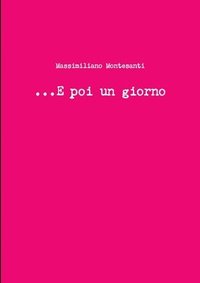 bokomslag ...E Poi Un Giorno