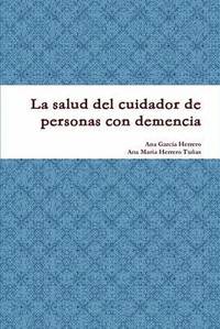 bokomslag La Salud Del Cuidador De Personas Con Demencia