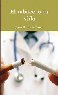 bokomslag El tabaco o tu vida