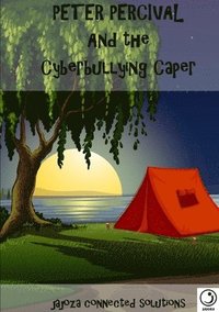 bokomslag Peter Percival and the Cyberbullying Caper