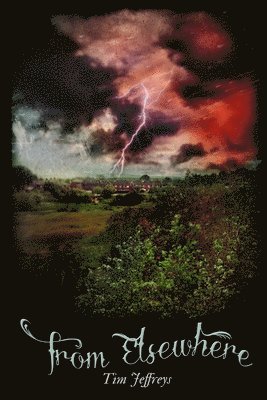 Tim Jeffreys - From Elsewhere: A Collection, Häftad