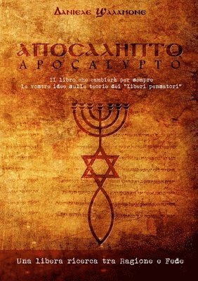bokomslag Apocalypto - Il Libro Che Cambiera Per Sempre Le Vostre Idee Sulle Teorie Dei "Liberi Pensatori"