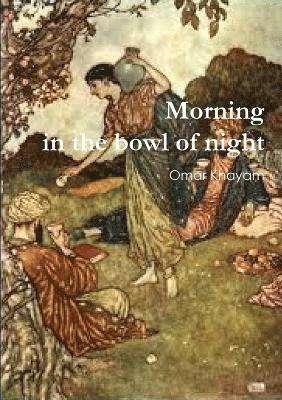 Morning in the Bowl of Night 1