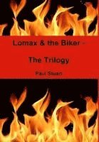 Paul Stuart - Lomax & the Biker - The Trilogy, Inbunden