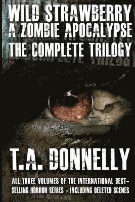 Wild Strawberry: A Zombie Apocalypse: the Complete Trilogy