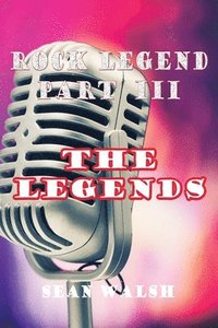 bokomslag Rock Legend Part III: the Legends
