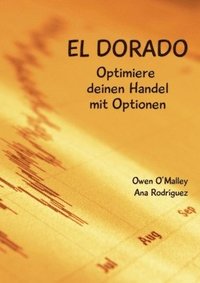 bokomslag El Dorado, Optimiere Deinen Handel Mit Optionen