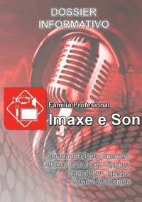 bokomslag Dossier Informativo De La Familia Profesional &quot;Imaxe e Son&quot; En Galicia