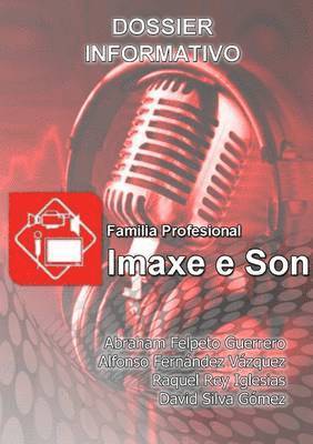 Dossier Informativo De La Familia Profesional "Imaxe e Son" En Galicia
