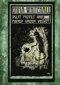 bokomslag Dust Motes and Faded Green Velvet