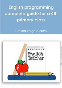 bokomslag English Programming Complete Guide for a 4th Primary Class