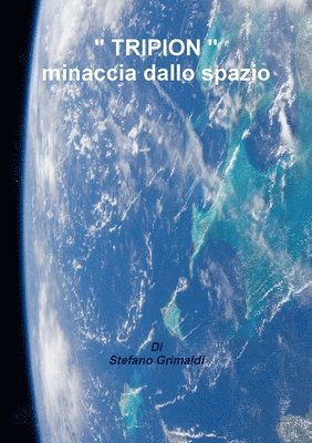 " Tripion " Minaccia Dallo Spazio